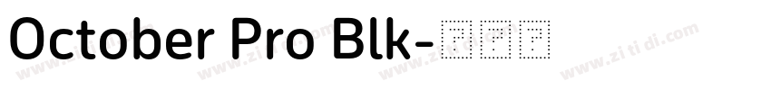 October Pro Blk字体转换 October Pro Blk字体转换